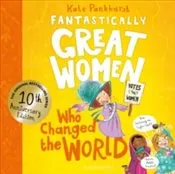 Fantastically Great Women Who Changed The World : Celebrating 10 years of the inspiring classic kapağı