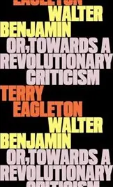 Walter Benjamin : Or Towards a Revolutionary Criticism kapağı