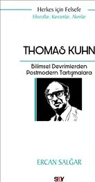 Thomas Kuhn : Bilimsel Devrimlerden Postmodern Tartışmalara kapağı