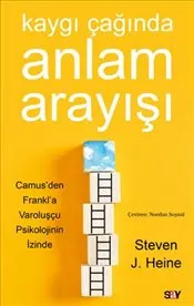 Kaygı Çağında Anlam Arayışı : Camus’den Frankl’a Varoluşçu Psikolojinin İzinde kapağı