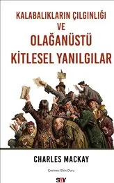 Kalabalıkların Çılgınlığı ve Olağan Üstü Kitlesel Yanılgılar kapağı