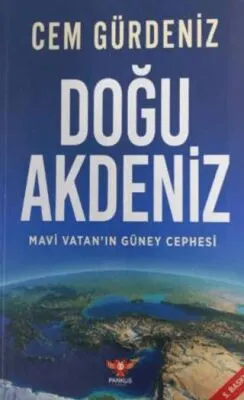 Mavi Vatan’ın Güney Cephesi: Doğu Akdeniz kapağı
