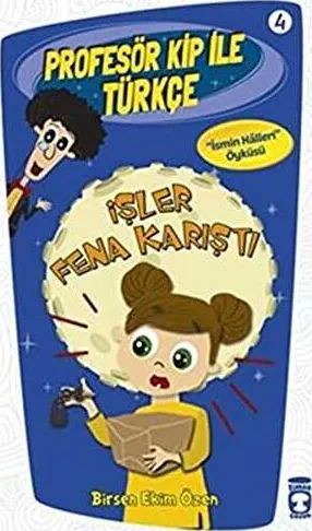 Profesör Kip ile Türkçe 4 - İşler Fena Karıştı kapağı