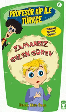 Profesör Kip ile Türkçe 6 - Zamansız Gelen Görev kapağı
