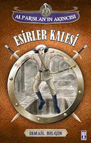 Alparslan`ın Akıncısı : Esirler Kalesi kapağı