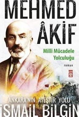 Mehmed Akif - Milli Mücadele Yolculuğu kapağı
