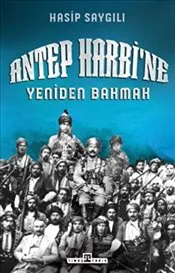 Antep Harbi'ne Yeniden Bakmak kapağı