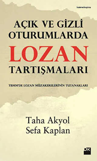 Açık ve Gizli Oturumlarda Lozan Tartışmaları kapağı