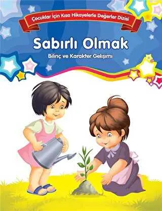 Sabırlı Olmak - Bilinç ve Karakter Gelişimi Büyük Boy kapağı