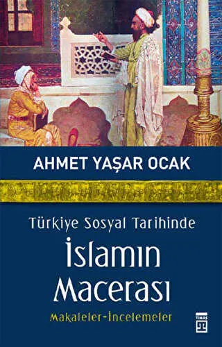 Türkiye Sosyal Tarihinde İslamın Macerası kapağı