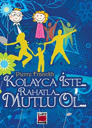 Kolayca İste... Rahatla... Mutlu Ol... kapağı