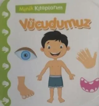 Minik Kitaplarım - Vücudumuz kapağı