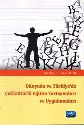 Dünyada ve Türkiye`de Çokkültürlü Eğitim Tartışmaları ve Uygulamaları kapağı