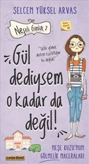 Gül Dediysem O Kadar da Değil! Neşeli Günlük 2 kapağı