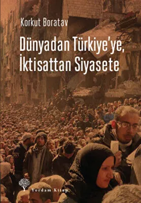 Dünyadan Türkiye`ye, İktisattan Siyasete kapağı
