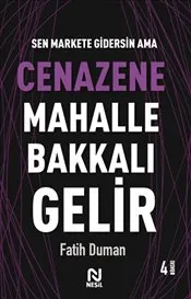 Sen Markete Gidersin Ama : Cenazene Mahalle Bakkalı Gelir kapağı