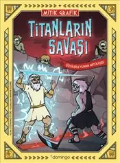 Mitik Grafik : Titanların Savaşı - Çizgilerle Yunan Mitolojisi kapağı