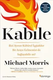 Kabile : Bizi Ayıran Kültürel İçgüdüler Bir Araya Gelmemizi De Sağlayabilir Mi ? kapağı