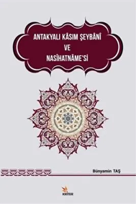 Antakyalı Kasım Şeybani ve Nasihatname’si kapağı