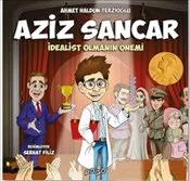 Aziz Sancar : İdealist Olmanın Önemi kapağı