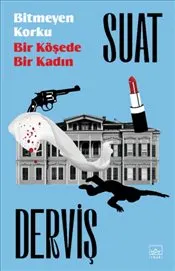 Bitmeyen Korku : Bir Köşede Bir Kadın kapağı