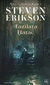 Tazılara Haraç : Malazan Yitikler Kitabı 8 kapağı