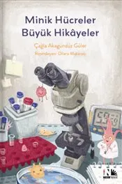 Minik Hücreler Büyük Hikayeler kapağı
