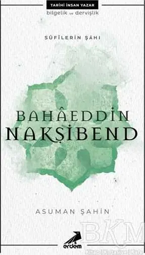 Bahaeddin Nakşibend - Sufilerin Şahı kapağı