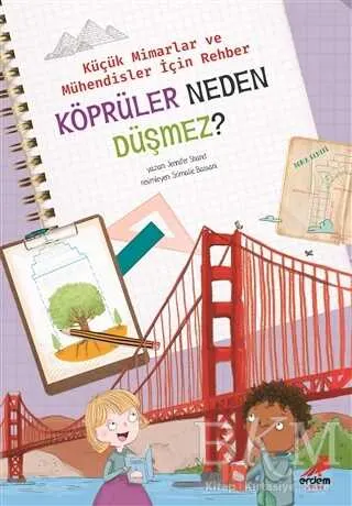 Köprüler Neden Düşmez? - Küçük Mimarlar ve Müühendisler İçin Rehber kapağı
