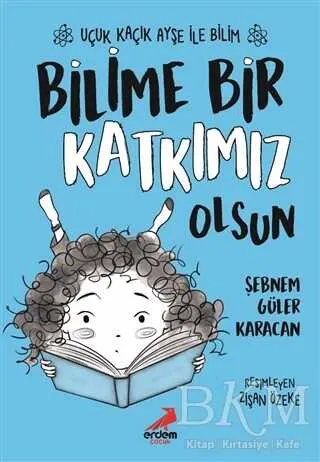 Bilime Bir Katkımız Olsun – Uçuk Kaçık Ayşe ile Bilim 4 kapağı
