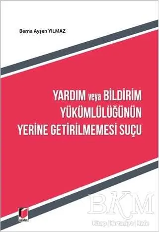 Yardım ve Bildirim Yükümlülüğünün Yerine Getirilmemesi Suçu kapağı