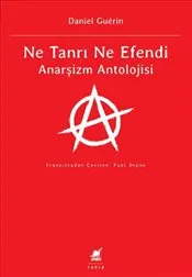 Ne Tanrı Ne Efendi Anarşizm Antolojisi kapağı