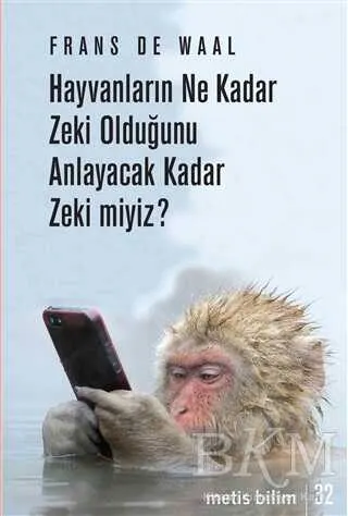 Hayvanların Ne Kadar Zeki Olduğunu Anlayacak Kadar Zeki miyiz? kapağı