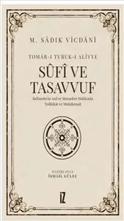 Sufi ve Tasavvuf : Kelimelerinin Asıl ve Menşeleri Hakkında Tedkîkat ve Muhakemat kapağı