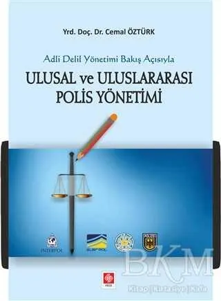 Adli Delil Yönetimi Bakış Açısıyla Ulusal ve Uluslararası Polis Yönetimi kapağı