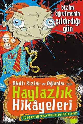 Akıllı Kızlar ve Oğlanlar İçin Haylazlık Hikayeleri - Bizim Öğretmenin Çıldırdığı Gün kapağı