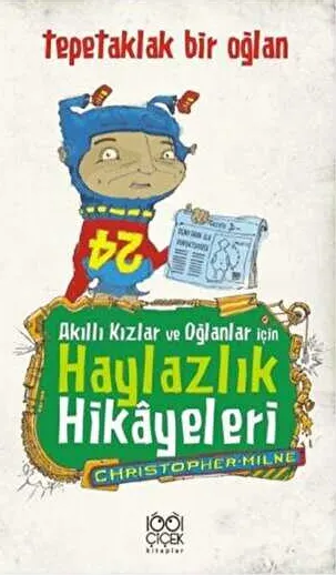 Akıllı Kızlar ve Oğlanlar İçin Haylazlık Hikayeleri : Tepetaklak Bir Oğlan kapağı