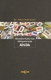 Ahlak : Mustafa Kutlu'nun Hikayelerinde kapağı