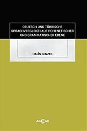 Deutsch Und Türkische Sprachvergleich Auf Pohenetischer Und Grammatischer Ebene kapağı