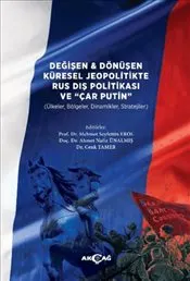 Değişen ve Dönüşen Küresel Jeopolitikte Rus Dış Politikası ve Çar Putin kapağı