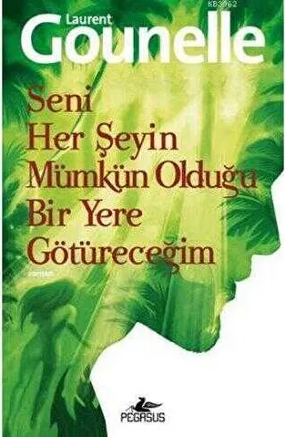SENİ HER ŞEYİN MÜMKÜN OLDUĞU BİR YERE GÖTÜRECEĞİM kapağı