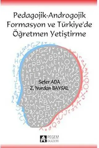 Pedagojik - Androgojik Formasyon ve Türkiye’de Öğretmen Yetiştirme kapağı