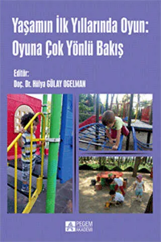 Yaşamın İlk Yıllarında Oyun: Oyuna Çok Yönlü Bakış kapağı