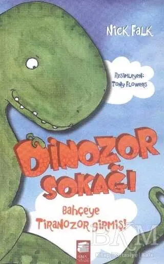 Dinozor Sokağı : Bahçeye Tiranozor Girmiş kapağı
