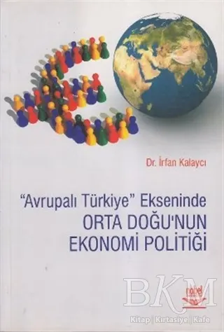 Avrupalı Türkiye Ekseninde Orta Doğu’nun Ekonomi Politiği kapağı