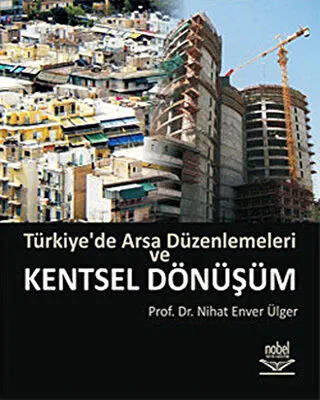 Türkiye’de Arsa Düzenlemeleri ve Kentsel Dönüşüm kapağı