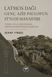Latmos Dağı Genç Aziz Paulos’un Stylos Manastırı kapağı