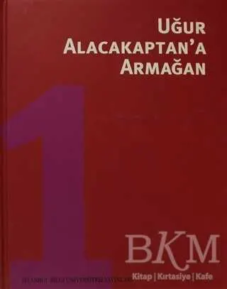 Uğur Alacakaptan’a Armağan Cilt: 1 kapağı