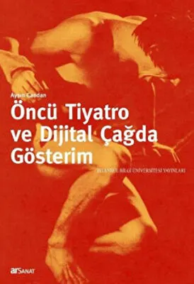 Öncü Tiyatro ve Dijital Çağda Gösterim kapağı