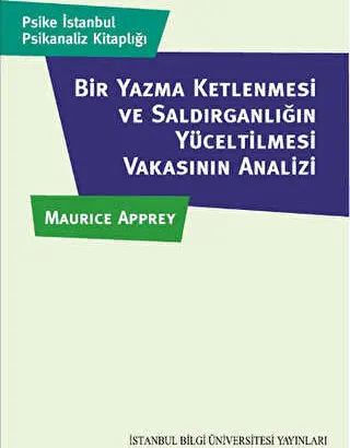 Bir Yazma Ketlenmesi ve Saldırganlığın Yüceltilmesi Vakasının Analizi kapağı